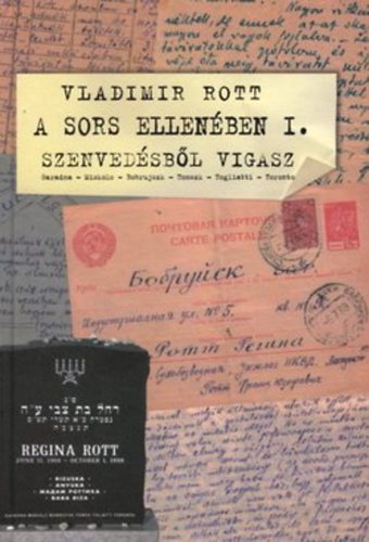 Vladimir Rott - A sors ellenében I. - Szenvedésből vigasz