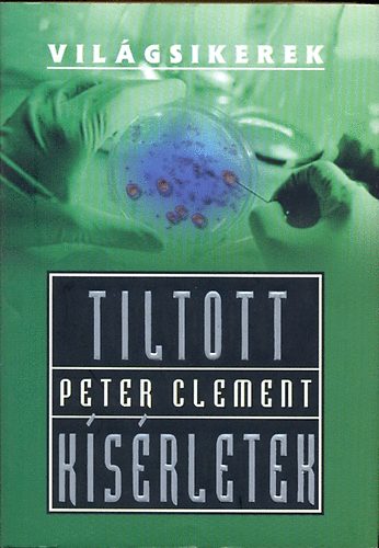 Peter Clement - Tiltott ksrletek (Vilgsikerek)