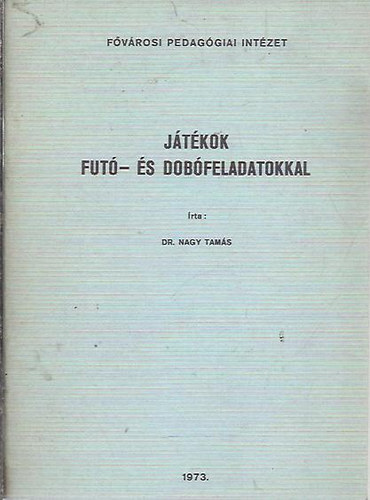 Dr. Nagy Tams - Jtkok fut- s dobfeladatokkal