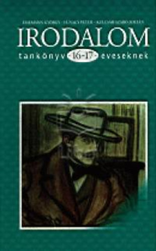 H. Nagy Pter, Kulcsr-Szab Zoltn Eisemann Gyrgy - Irodalom tanknyv 16-17 veseknek