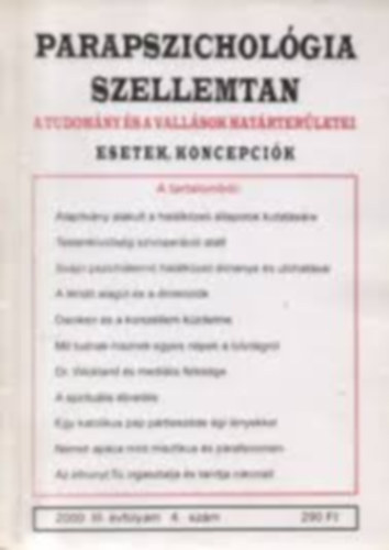 Dr. Liptay Andrs  (szerk.) - Parapszicholgia Szellemtan-A tudomny s a vallsok hatrterletei-Esetek,Koncepcik 1999.II.vfolyam 6. szm