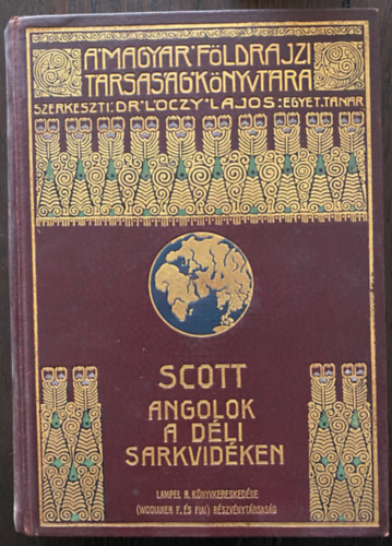 Robert F. Scott - Angolok a dli sarkvidken (A Magyar Fldrajzi Trsasg Knyvtra)