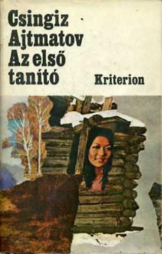 Csingiz Ajtmatov - Az els� tan�t� - Kisreg�nyek
