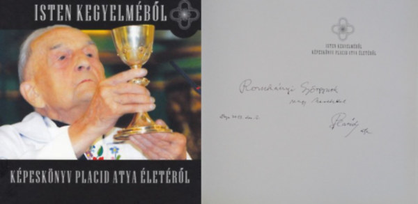 Zarnd Attila  (szerk.) - Isten kegyelmbl - Kpesknyv Placid Atya letrl