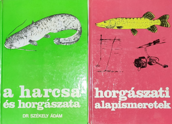 Dr. Sz�kely �d�m - 2db horg�szattal kapcsolatos k�nyv - Horg�szati alapismeretek; A harcsa �s horg�szata