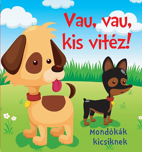 Vau, vau, kis vit�z!