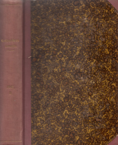 Dr. Mihályfi Ákos (szerk.) - Katholikus Szemle. Harmincegyedik kötet VI-X. füzet. 1917.