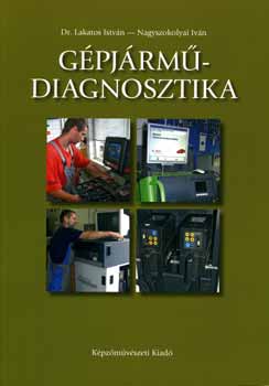 Dr. Lakatos Istvn; Nagyszokolyai Ivn - Gpjrmdiagnosztika