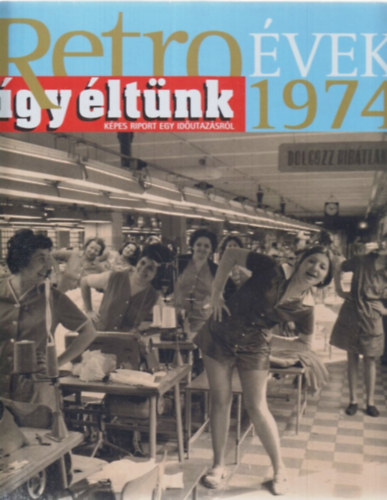 Sz�ky J�nos - Retro �vek - �gy �lt�nk 1974