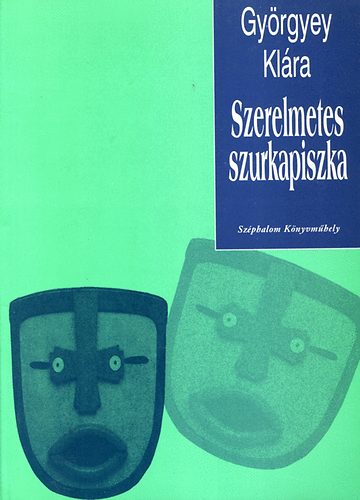 Gyrgyey Klra - Szerelmetes szurkapiszka