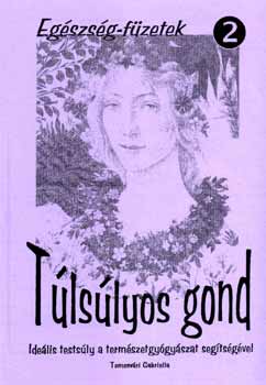 Temesvári Gabriella - Túlsúlyos gond