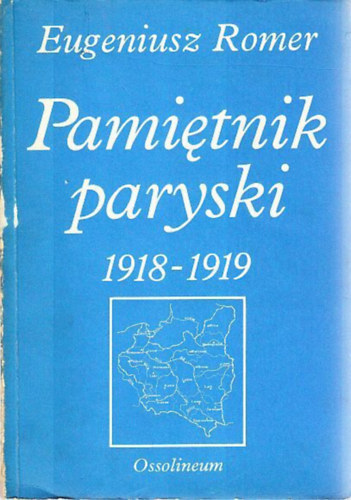 Eugeniusz Romer - Pami�tnik Paryski (1918-1919)