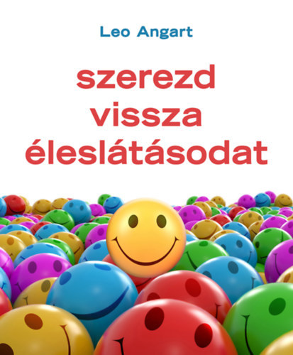 Leo Angart - Szerezd vissza �lesl�t�sodat...