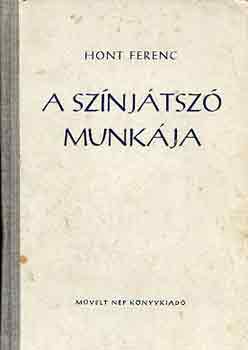 Hont Ferenc - A színjátszó munkája