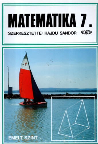 Dr. Czegl�dy Istv�n; Dr. Hajdu S�ndor - MATEMATIKA 7.OSZT.TANK.,EMELT SZINT (KARTON.)