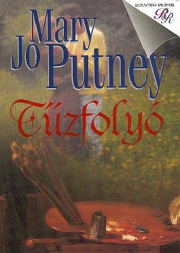 Mary Jo Putney - T�zfoly� - Bukott angyalok szeptol�gia 6. k�tet (River of Fire)