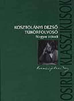 Kosztolnyi Dezs - Tkrfolyos
