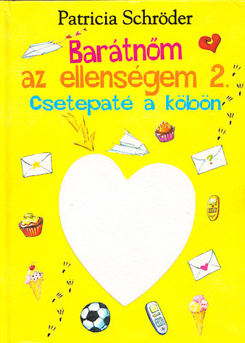 Patricia Schr�der - Bar�tn�m az ellens�gem 2. Csetepat� a k�b�n