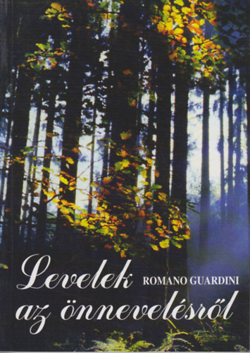 Romano Guardini - Levelek az �nnevel�sr�l