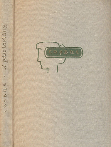 George Cosbuc - A p�sztorl�ny (V�logatott versek)