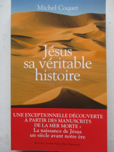 Michel Coquet - J�sus sa v�ritable historie