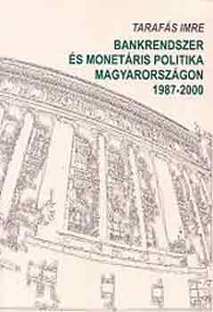 Tarafs Imre - Bankrendszer s monetris politika Magyarorszgon 1987-2000