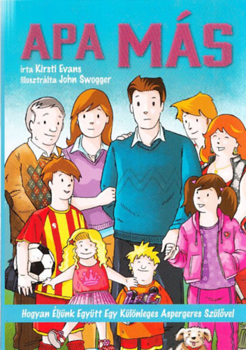 Kirsti Evans - Apa ms - Hogyan ljnk egytt egy klnleges Aspergeres szlvel