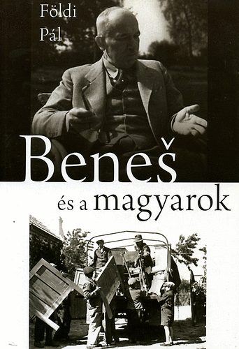 F�ldi P�l - Benes �s a magyarok