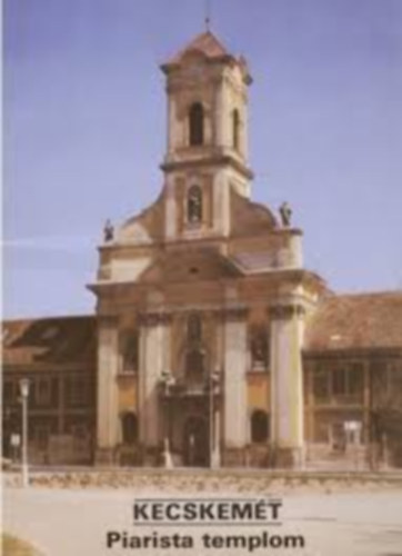 nincs megadva - Kecskem�t-Piarista templom