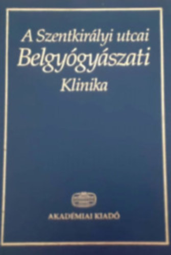 Tulassay Zsolt - A szentkirlyi utcai Belgygyszati Klinika