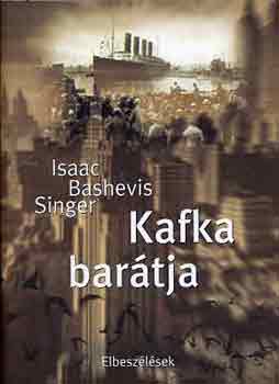 Isaac Bashevis Singer - Kafka bar�tja