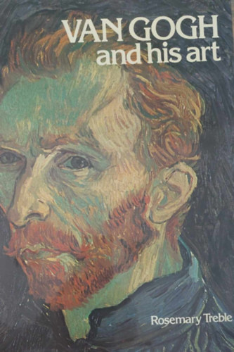 Rosenmary Treble - Van Gogh and his Art