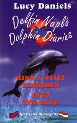 Lucy Daniels - Kinn a ny�lt tengeren - Into the blue (Delfin napl�)