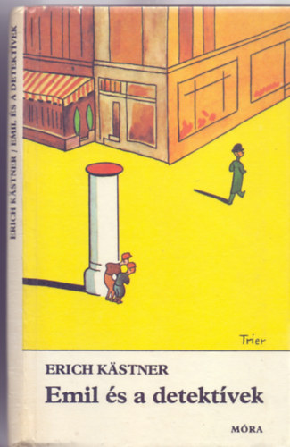 Fordította: Déry Tibor Erich Kästner - Emil és a detektívek (Negyedik kiadás - Walter Trier rajzaival)