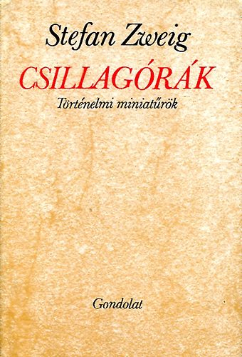 Stefan Zweig - Csillagrk (Trtnelmi miniatrk)