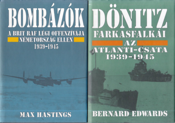 2 db II. vilghbors knyv:Bombzk - A brit RAF lgi offenzvja Nmetorszg ellen 1939-1945 + Dnitz farkasfalki - Az Atlanti-csata 1939-1945