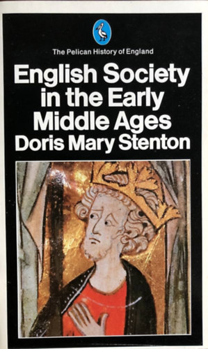 Doris Mary Stenton - English Society in the Early Middle Ages