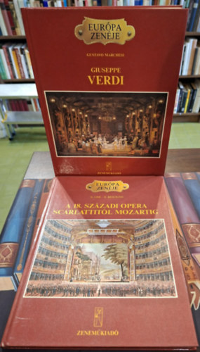 Lise, G.-Rescigno, E. Gustavo Marchesi - 2 kötet az Európa Zenéje sorozatból: Giuseppe Verdi, A 18. századi opera Scarlattitól Mozartig