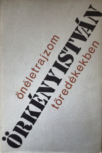 rkny Istvn - nletrajzom tredkekben (Befejezetlen regnyek)