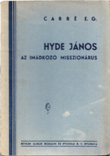 Carr E. G. - Hyde Jnos, az imdkoz misszionrius