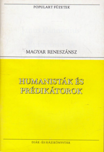 Janus Pannonius-Tinódi-Bornemi - Humanisták és prédikátorok (populart)