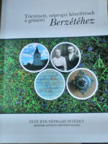 Deky Zita - Smid Bernadett  (szerk.) - Trtneti, nprajzi kzeltsek a gmri Berzthez