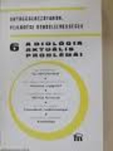 Dr. Csaba Gyrgy (szerkesztette) - A biolgia aktulis problmi 6. - Anyagcserezavarok, fejldsi rendellenessgek