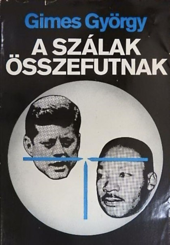 Gimes Gyrgy - A szlak sszefutnak