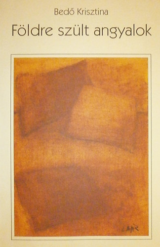 Bed� Krisztina - F�ldre sz�lt angyalok