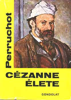 Henri Perruchot - Cézanne élete