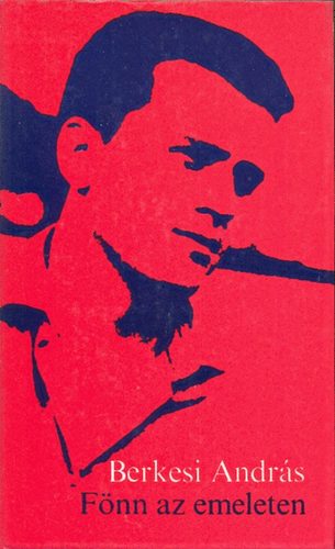 Berkesi Andr�s - F�nn az emeleten