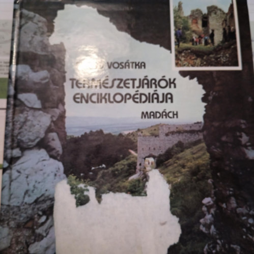 Szerz� Mirko Vos�tka Ford�t� Kar�di Ilona Grafikus Vera Lev� - Term�szetj�r�k enciklop�di�ja   (Sz�mos �br�val illusztr�lva. A fed�lrajz �s a grafikai elrendez�s Ren� Murat munk�ja. M�sodik kiad�s.)