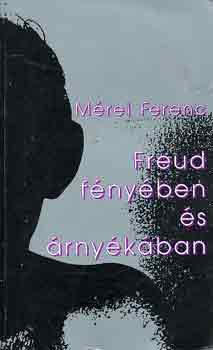 Mrei Ferenc - Freud fnyben s rnykban