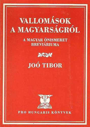 Jo Tibor - Vallomsok a magyarsgrl